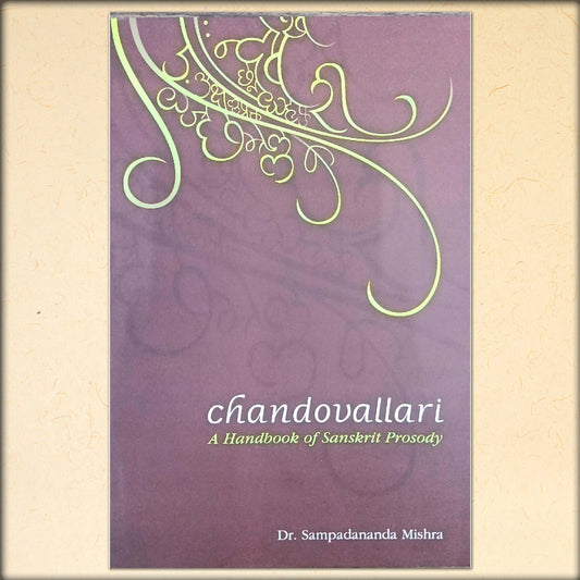 chandovallari - a handbook of sanskrit prosody by dr. sampadananda mishra