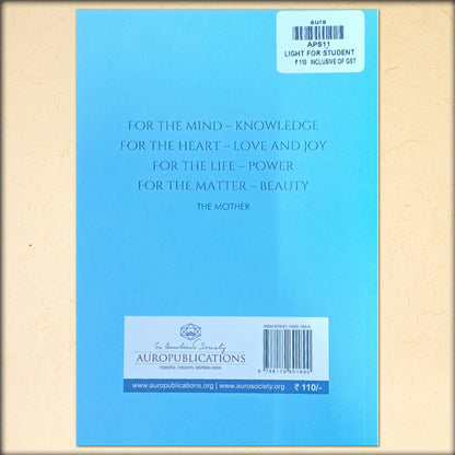 light for students - towards higher and deeper values - compiled from the writings for sri aurobindo & the mother