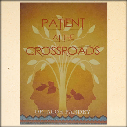 patients at the crossroad by dr. alok pandey